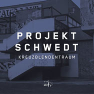 Projekt Schwedt – Kreuzblendentraum (Cover)