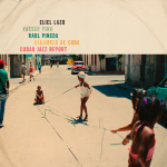 Eliel Lazo – Cuban Jazz Report (Cover)