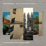 Brad Mehldau & Orpheus Chamber Orchestra – Variations On A Melancholy Theme (Cover)