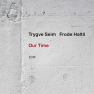 Trygve Seim & Frode Haltli – Our Time (Cover)