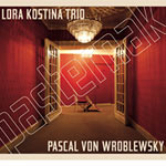 Lora Kostina Trio & Pascal von Wroblewsky – Pasternak (Cover)