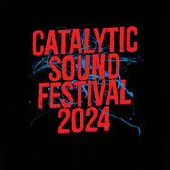 Catalytic Sound Festival