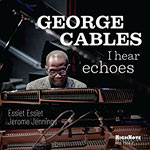 George Cables – I Hear Echoes (Cover)