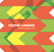 Excess Luggage - Hand Luggage Only