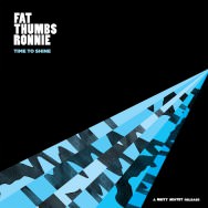 Fat Thumbs Ronnie - Time To Shine