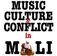 Music Culture & Conflict In Mali